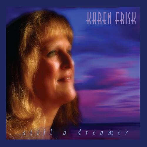 Karen Frisk Still A Dreamer (CD) 