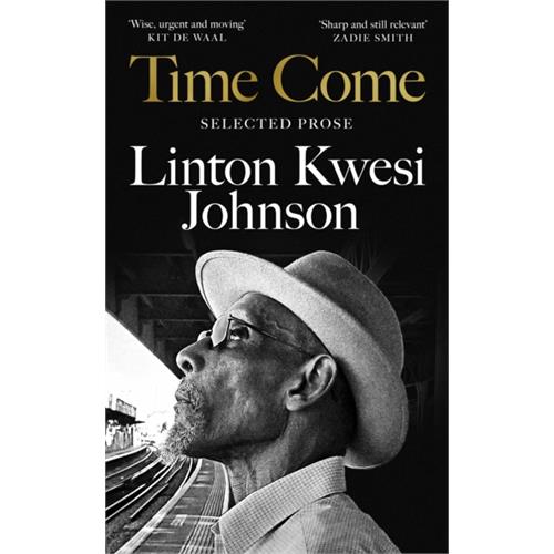Linton Kwesi Johnson Time Come: Selected Prose (BOK)