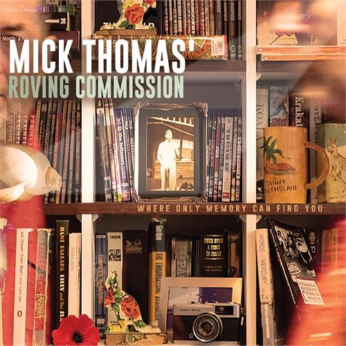 Mick Thomas' Roving Commission Where Only Memory Can Find You (LP)