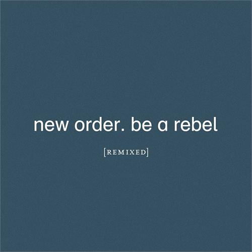 New Order Be A Rebel Remixed (CD)