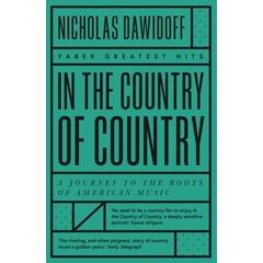 Nicholas Dawidoff In The Country Of Country (BOK)