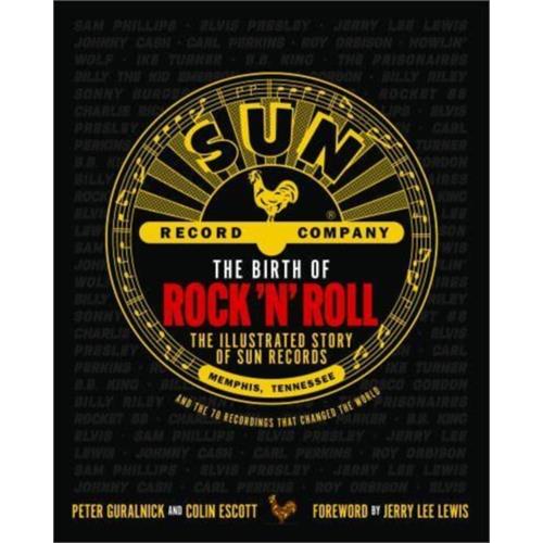 Peter Guralnick & Colin Escott The Birth Of Rock 'N' Roll… (BOK)