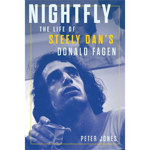 Peter Jones Nightfly: The Life Of Steely Dan's…(BOK)