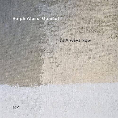 Ralph Alessi Quartet It's Always Now (CD)