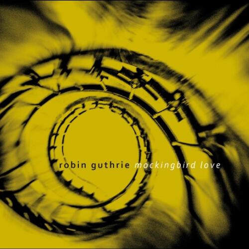 Robin Guthrie Mockingbird Love (CD) 