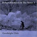 Robyn Hitchcock Goodnight Oslo (CD)