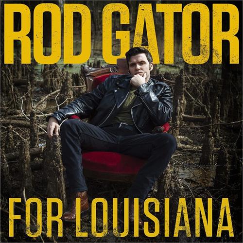 Rod Gator For Louisiana (CD)