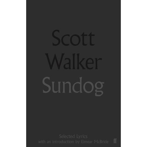 Scott Walker Sundog - Selected Lyrics (BOK) 