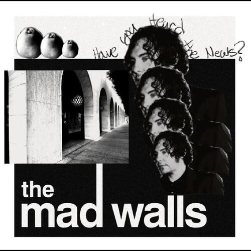 The Mad Walls Have You Heard The News? - LTD (LP) 
