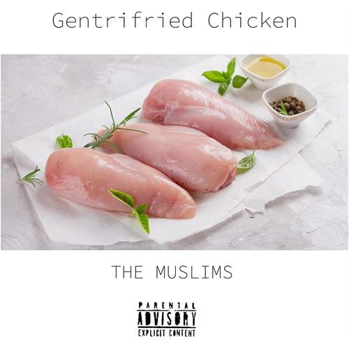 The Muslims Gentrifried Chicken (LP)