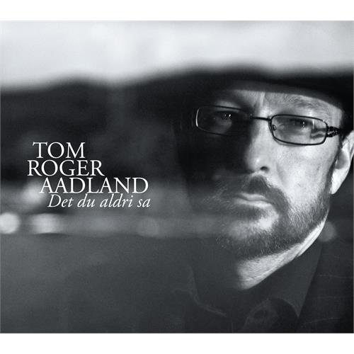 Tom Roger Aadland Det Du Aldri Sa (CD) 