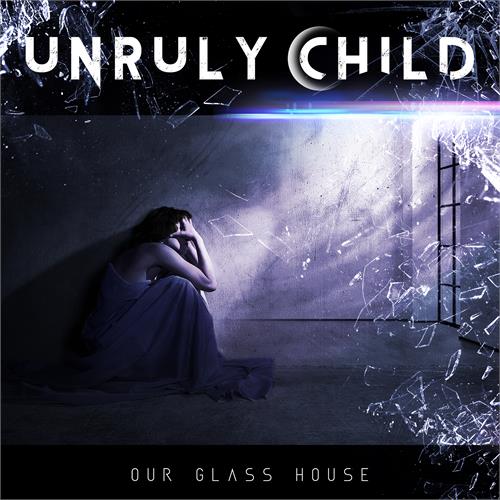 Unruly Child Our Glass House (CD) 