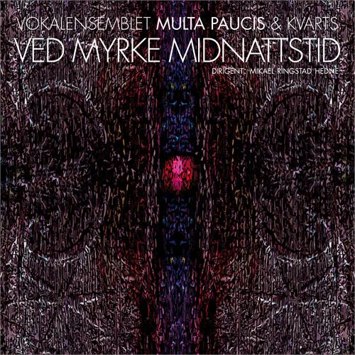 Vokalensembelet Multa Paucis Ved Myrke Midnattstid (CD) 