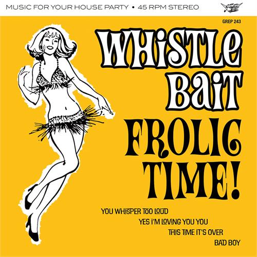 Whistle Bait Frolic Time EP (7")