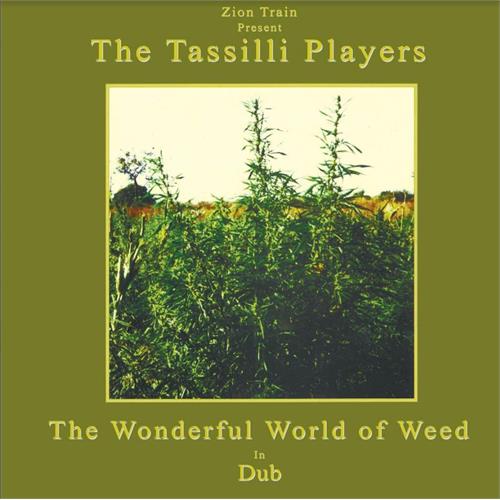 Zion Train Presents Tassilli Players Wonderful World Of Weed In Dub (LP)