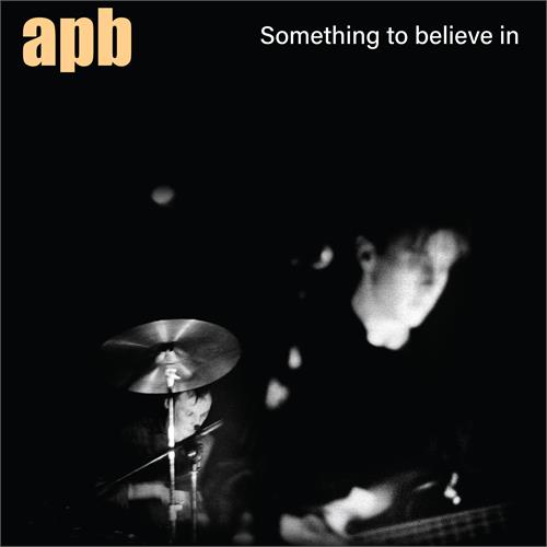 APB Something To Believe In (LP)