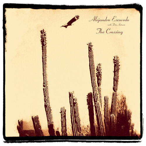 Alejandro Escovedo The Crossing - LTD (CD) 