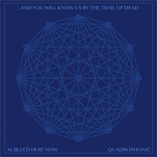 And You Will Know Us By The Trail Of… XI: Bleed Here Now - LTD (2LP+CD)