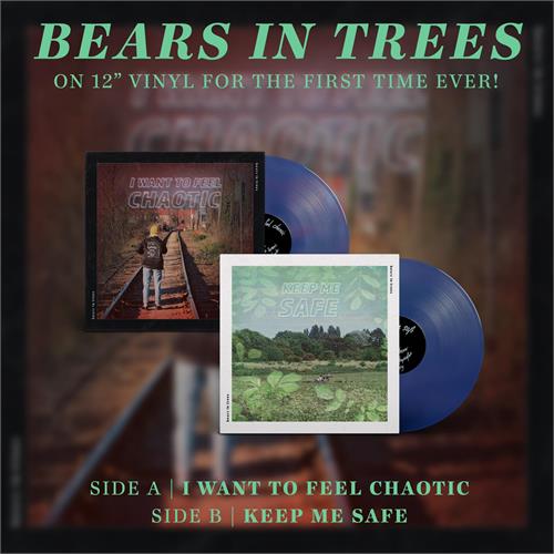 Bears In Trees Keep Me Safe/I Want To Feel Chaotic (LP) 