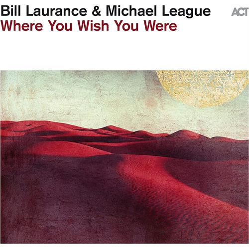 Bill Laurance & Michael League Where You Wish You Were (CD)