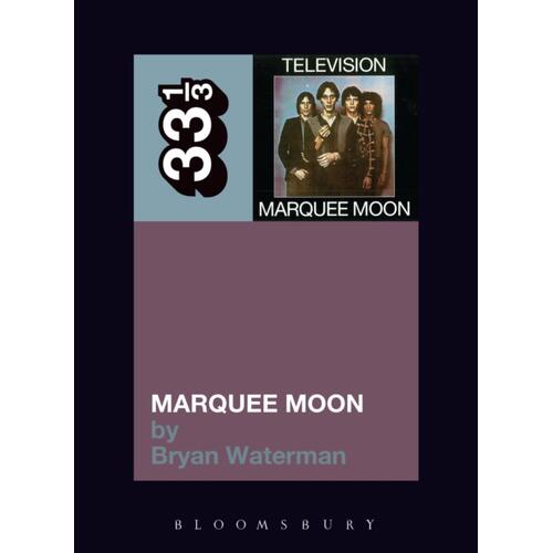 Bryan Waterman Television's Marquee Moon (BOK) 
