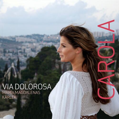 Carola Via Dolorosa - Maria Magdalenas… (CD) 