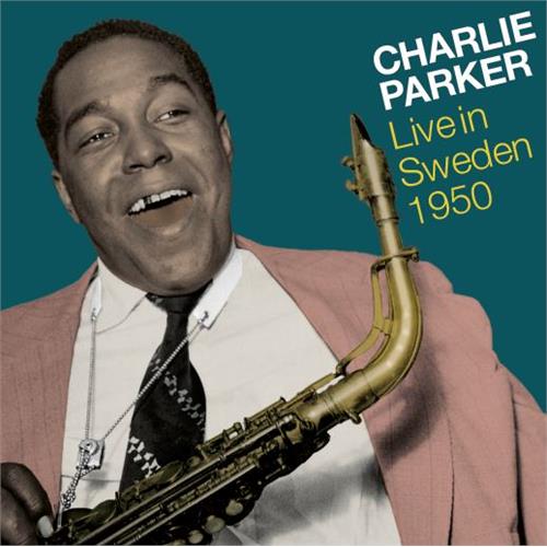 Charlie Parker Live In Sweden 1950 (2CD)