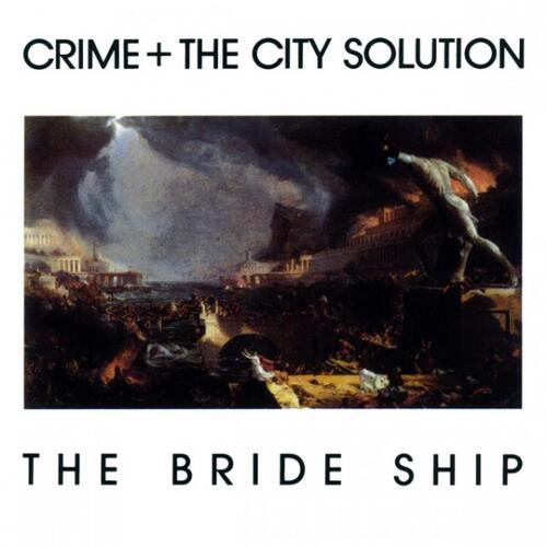 Crime & The City Solution The Bride Ship (CD)