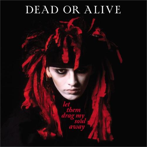 Dead Or Alive Let Them Drag My Soul Away… (3CD) 
