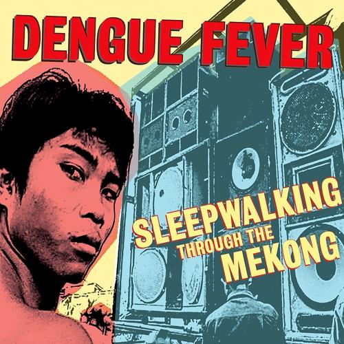 Dengue Fever Sleepwalking Through The Mekong (2LP)