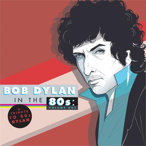 Diverse Artister A Tribute Bob Dylan In The 80s… (CD)