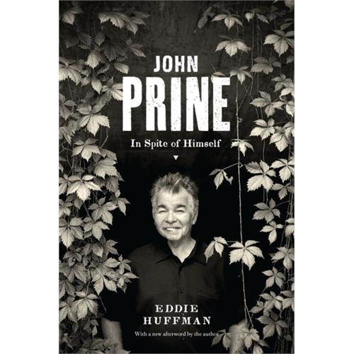 Eddie Huffman John Prine: In Spite Of Himself (BOK)