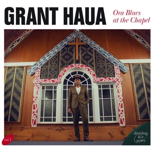 Grant Haua Ora Blues At The Chapel (LP)