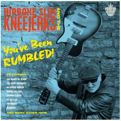 Hipbone Slim And The Kneejerks You've Been Rumbled! (LP)