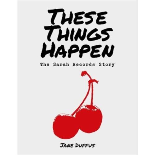 Jane Duffus These Things Happen: The Sarah… (BOK)