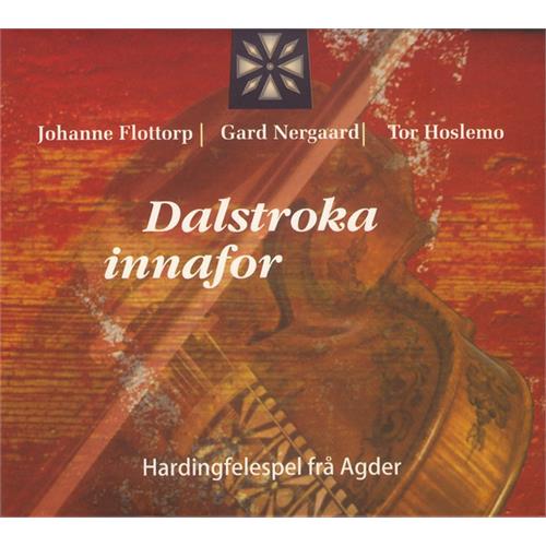 Johanne Flottorp/Gard Nergaard/T.Hoslemo Dalstroka Innafor (CD)