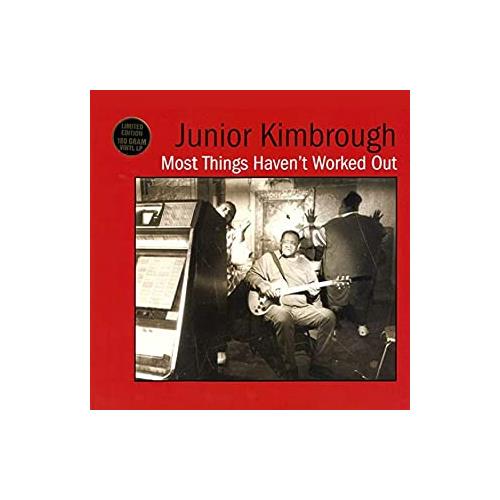Junior Kimbrough Most Things Haven't Worked Out (LP)