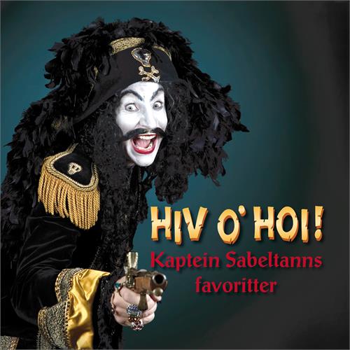Kaptein Sabeltann Hiv O'Hoi! (2CD)