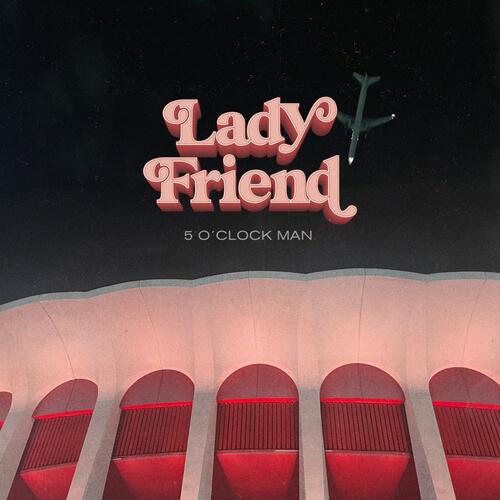 Lady Friend 5 O'Clock Man (LP) 