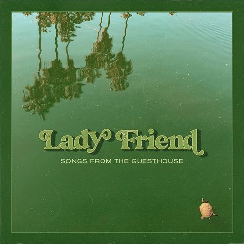 Lady Friend Songs From The Guesthouse (LP)