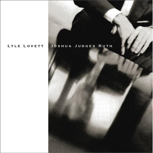 Lyle Lovett Joshua Judges Ruth - LTD 45rpm (2LP)