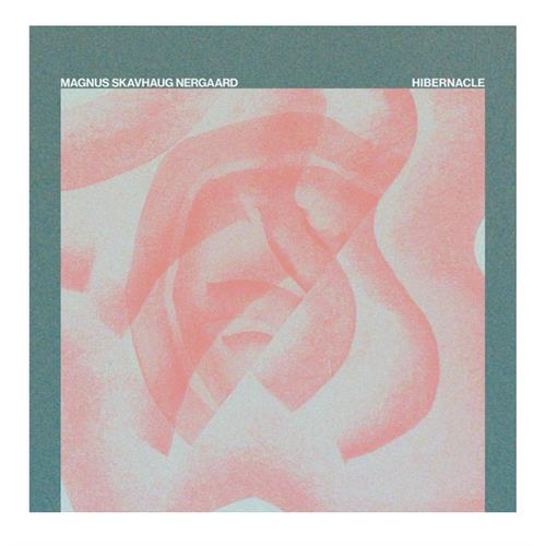 Magnus Skavhaug Nergaard Hibernacle (LP) 