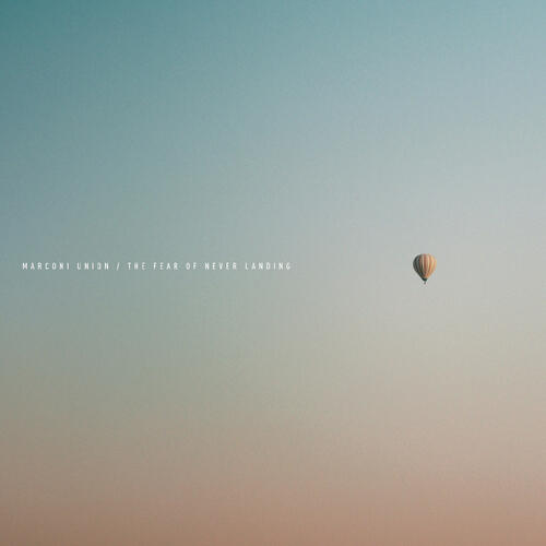 Marconi Union The Fear Of Never Landing (CD) 