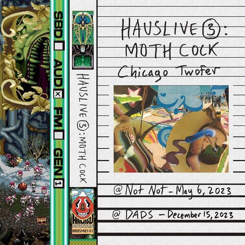 Moth Cock HausLive 3: Chicago Twofer (MC) 