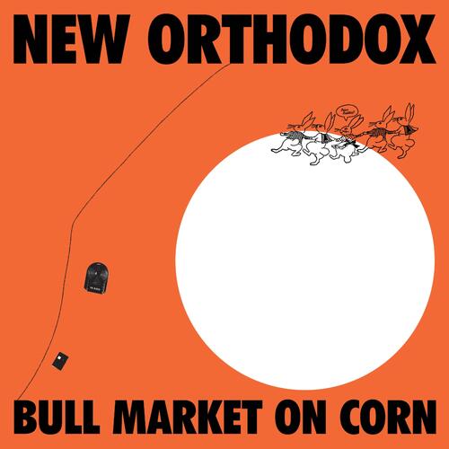 New Orthodox Bull Market On Corn (LP) 