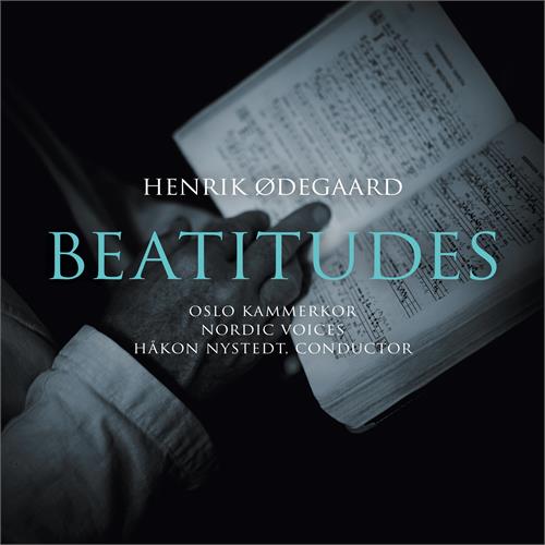 Oslo Kammerkor/Nordic Voices/H. Nystedt Ødegaard: Beatitudes (CD)