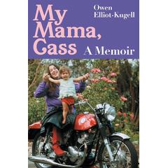 Owen Elliot-Kugell My Mama, Cass: A Memoir (BOK)