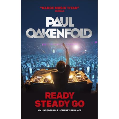 Paul Oakenfold Ready Steady Go: My Unstoppable… (BOK)