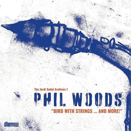 Phil Woods Bird With Strings…And More! (CD) 