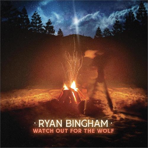 Ryan Bingham Watch Out For The Wolf - LTD (LP) 